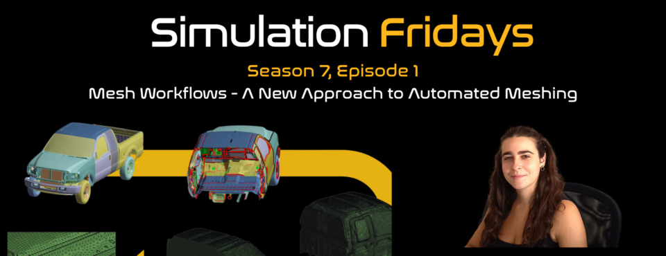 Season 7, Episode 1 “Mesh Connection Methods in Ansys Mechanical” Application Engineer, Elly Vlahou Gomez