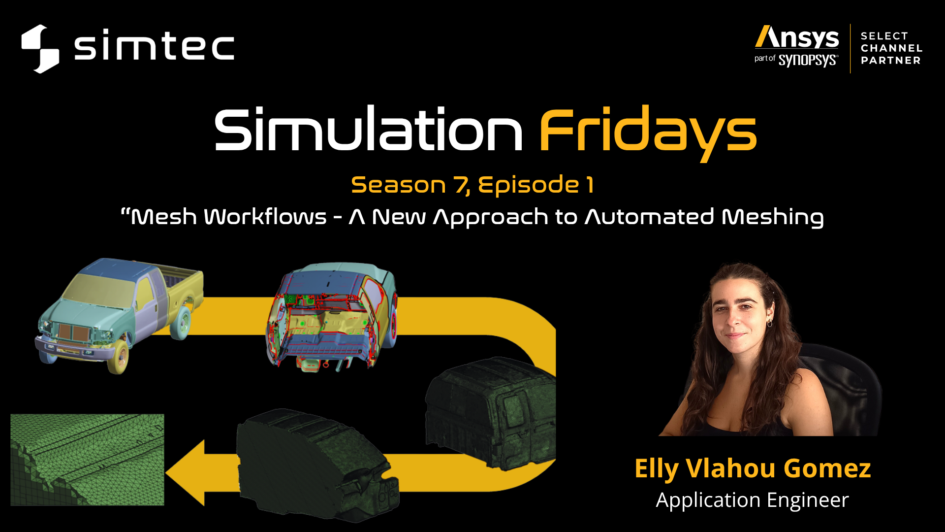 Season 7, Episode 1 “Mesh Connection Methods in Ansys Mechanical” Application Engineer, Elly Vlahou Gomez